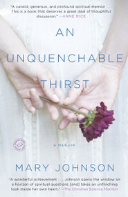 An Unquenchable Thirst (A Memoir) by Mary Johnson, 9780385527484