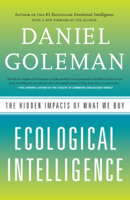 Ecological Intelligence (The Hidden Impacts of What We Buy) by Daniel Goleman, 9780385527835