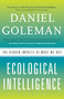 Ecological Intelligence (The Hidden Impacts of What We Buy) by Daniel Goleman, 9780385527835