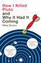 How I Killed Pluto and Why It Had It Coming by Mike Brown, 9780385531108
