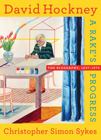 David Hockney (The Biography, 1937-1975) by Christopher Simon Sykes, 9780385531443