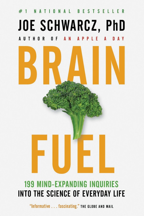 Brain Fuel (199 Mind-Expanding Inquiries into the Science of Everyday Life) by Dr. Joe Schwarcz, 9780385666039