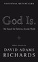 God Is. (My Search for Faith in a Secular World) by David Adams Richards, 9780385666527