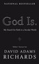 God Is. (My Search for Faith in a Secular World) by David Adams Richards, 9780385666527