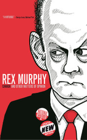 Canada and Other Matters of Opinion by Rex Murphy, 9780385667272