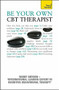 Be Your Own CBT Therapist by Windy Dryden, 9781444117172