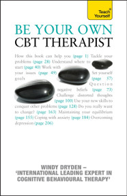 Be Your Own CBT Therapist by Windy Dryden, 9781444117172