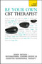 Be Your Own CBT Therapist by Windy Dryden, 9781444117172