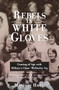Rebels in White Gloves (Coming of Age with Hillary's Class--Wellesley '69) by Miriam Horn, 9780385720182