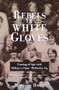 Rebels in White Gloves (Coming of Age with Hillary's Class--Wellesley '69) by Miriam Horn, 9780385720182