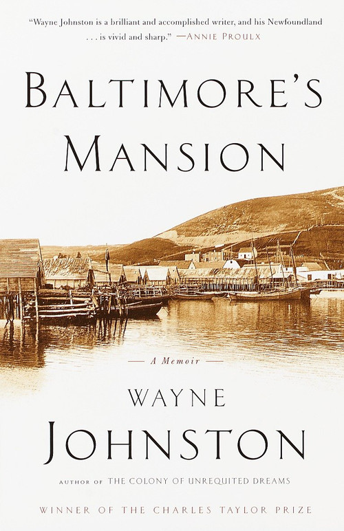 Baltimore's Mansion (A Memoir) by Wayne Johnston, 9780385720304