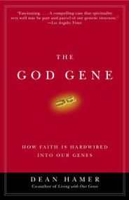 The God Gene (How Faith Is Hardwired into Our Genes) by Dean H. Hamer, 9780385720311