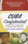 Cuba Confidential (Love and Vengeance in Miami and Havana) by Ann Louise Bardach, 9780385720526