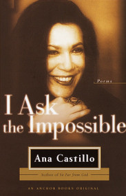 I Ask the Impossible (Poems) by Ana Castillo, 9780385720731