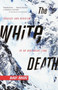 The White Death (Tragedy and Heroism in an Avalanche Zone) by Mckay Jenkins, 9780385720779
