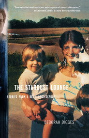 The Stardust Lounge (Stories from a Boy's Adolescence) by Deborah Digges, 9780385720939