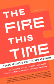 The Fire This Time (Young Activists and the New Feminism) by Vivien Labaton, Dawn Lundy Martin, 9780385721028