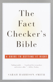 The Fact Checker's Bible (A Guide to Getting It Right) by Sarah Harrison Smith, 9780385721066