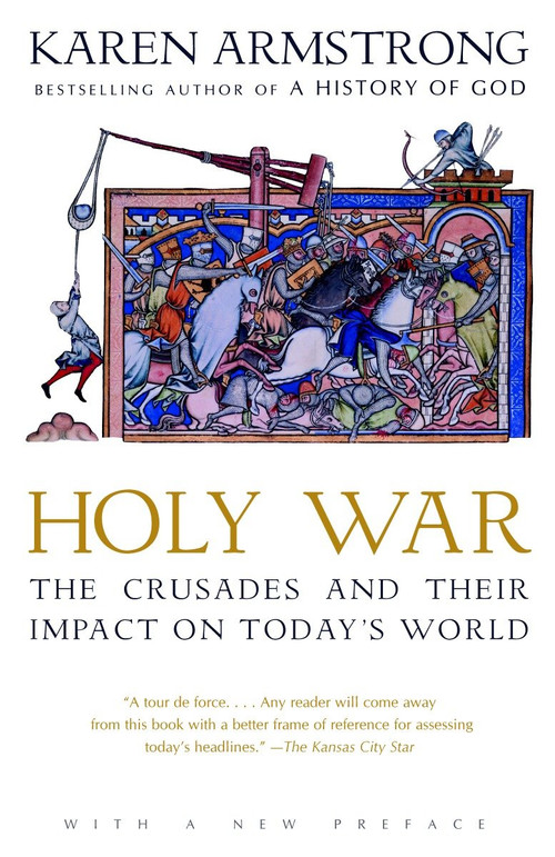 Holy War (The Crusades and Their Impact on Today's World) by Karen Armstrong, 9780385721400
