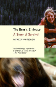 The Bear's Embrace (A Story of Survival) by Patricia Van Tighem, 9780385721653