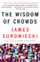 The Wisdom of Crowds by James Surowiecki, 9780385721707