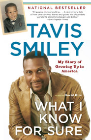 What I Know for Sure (My Story of Growing Up in America) by Tavis Smiley, 9780385721721