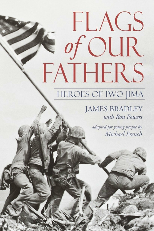 Flags of Our Fathers (Heroes of Iwo Jima) by James Bradley, Ron Powers, Michael French, 9780385730648