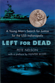 Left for Dead (A Young Man's Search for Justice for the USS Indianapolis) by Peter Nelson, 9780385730914