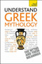 Understand Greek Mythology by Steve Eddy, Claire Hamilton, 9781444163469
