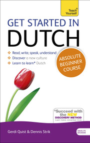 Get Started in Dutch Absolute Beginner Course (The essential introduction to reading, writing, speaking and understanding a new language) by Gerdi Quist, Dennis Strik, 9781444174564