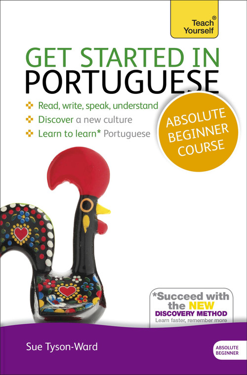 Get Started in Portuguese Absolute Beginner Course (The essential introduction to reading, writing, speaking and understanding a new language) by Sue Tyson-Ward, 9781444174861