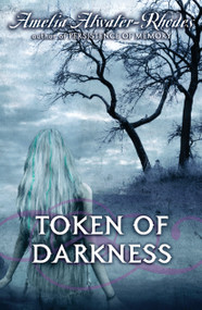 Token of Darkness by Amelia Atwater-Rhodes, 9780385737517