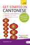 Get Started in Cantonese Absolute Beginner Course (The essential introduction to reading, writing, speaking and understanding a new language) by Jacqueline Lam, 9781444174991