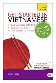 Get Started in Vietnamese Absolute Beginner Course (The essential introduction to reading, writing, speaking and understanding a new language) by Dana Healy, 9781444175264