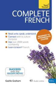 Complete French Beginner to Intermediate Course (Learn to read, write, speak and understand a new language) by Gaelle Graham, 9781444177299