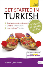 Get Started in Turkish Absolute Beginner Course (The essential introduction to reading, writing, speaking and understanding a new language) by Asuman Çelen Pollard, 9781444183207