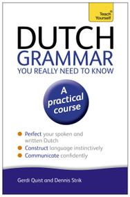Dutch Grammar You Really Need to Know by Gerdi Quist, 9781444189544