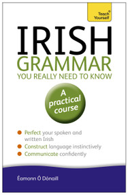 Irish Grammar You Really Need to Know by Eammon O'Donaill, 9781444189575