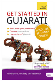 Get Started in Gujarati Absolute Beginner Course (The essential introduction to reading, writing, speaking and understanding a new language) by Rachel Dwyer, 9781444195408