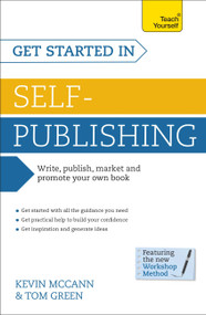 Get Started In Self-Publishing by Kevin McCann, Tom Green, 9781444198034