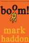 Boom! by Mark Haddon, 9780385752244