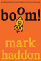 Boom! by Mark Haddon, 9780385752244