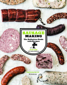 Sausage Making (The Definitive Guide with Recipes) by Ryan Farr, Jessica Battilana, Ed Anderson, 9781452101781