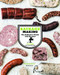 Sausage Making (The Definitive Guide with Recipes) by Ryan Farr, Jessica Battilana, Ed Anderson, 9781452101781