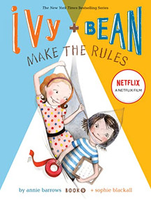 Ivy and Bean Make the Rules (Book 9) by Annie Barrows, Sophie Blackall, 9781452102955