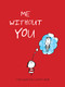 Me without You - 9781452102986 by Ralph Lazar, Lisa Swerling, 9781452102986