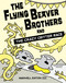 The Flying Beaver Brothers and the Crazy Critter Race ((A Graphic Novel)) by Maxwell Eaton, III, 9780385754699