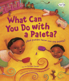 ¿Qué Puedes Hacer con una Paleta? (What Can You Do with a Paleta Spanish Edition) by Carmen Tafolla, Magaly Morales, 9780385755375