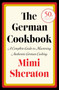 The German Cookbook (A Complete Guide to Mastering Authentic German Cooking) by Mimi Sheraton, 9780394401386