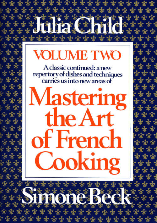 Mastering the Art of French Cooking, Volume 2 (A Cookbook) by Julia Child, 9780394401522